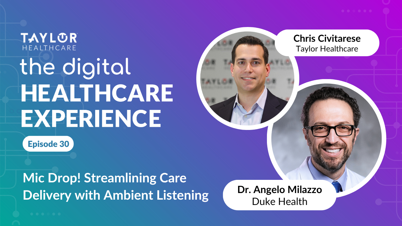 Featured image for article: The Digital Healthcare Experience - Mic Drop! Streamlining Care Delivery with Ambient Listening